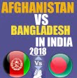 Afghanistan Vs Bangladesh in India 2018